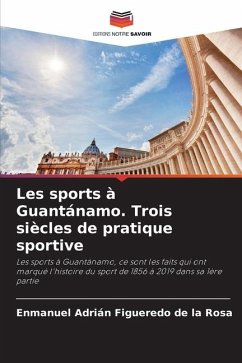 Les sports à Guantánamo. Trois siècles de pratique sportive - Figueredo de la Rosa, Enmanuel Adrián