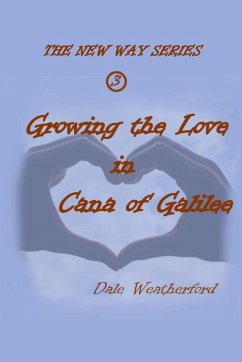 Growing the Love in Cana of Galilee - Weatherford, Dale