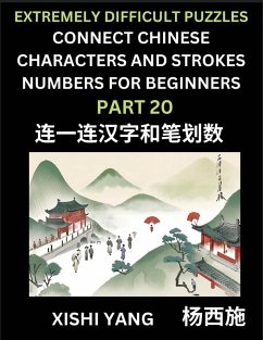 Cover Link Chinese Character Strokes Numbers (Part 20)- Extremely Difficult Level Puzzles for Beginners, Test Series to Fast Learn Counting Strokes of Chinese Characters, Simplified Characters and Pinyin, Easy Lessons, Answers