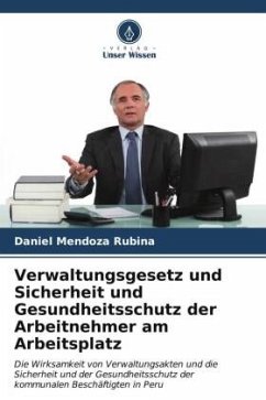 Verwaltungsgesetz und Sicherheit und Gesundheitsschutz der Arbeitnehmer am Arbeitsplatz - Mendoza Rubina, Daniel