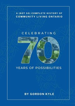 A (Not So) Complete History Of Community Living Ontario - Kyle, Gordon