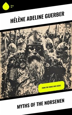 Myths of the Norsemen (eBook, ePUB) - Guerber, Hélène Adeline