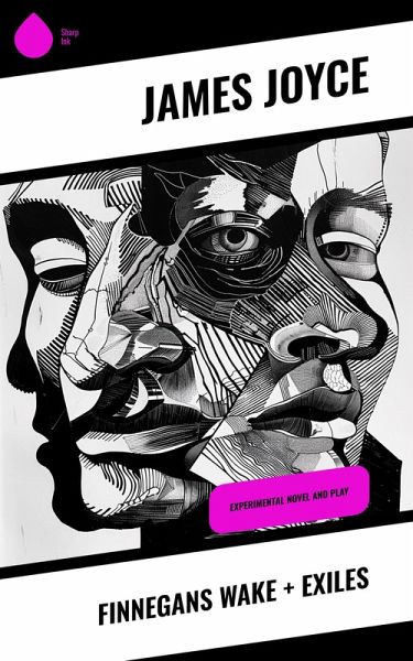 Finnegans Wake + Exiles (eBook, ePUB) Finnegans Wake + Exiles (eBook, ePUB)