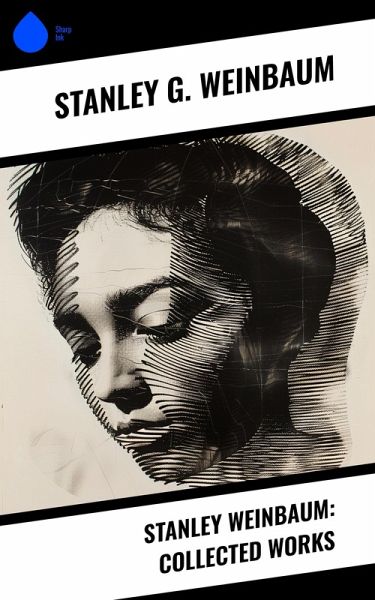 Stanley Weinbaum: Collected Works (eBook, ePUB) Stanley Weinbaum: Collected Works (eBook, ePUB)