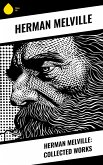 Herman Melville: Collected Works (eBook, ePUB) Herman Melville: Collected Works (eBook, ePUB)