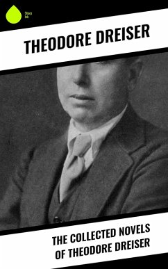 The Collected Novels of Theodore Dreiser (eBook, ePUB) - Dreiser, Theodore