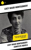 Lucy Maud Montgomery: Complete Novels (eBook, ePUB)