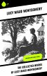 The Collected Works of Lucy Maud... - Bild 1