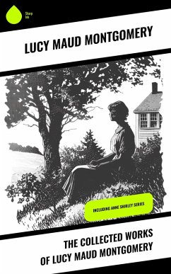 Cover The Collected Works of Lucy Maud Montgomery (eBook, ePUB)