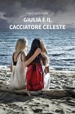 Giulia e il Cacciatore Celeste (eBook, ePUB)