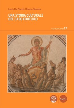 Una storia culturale del caso fortuito (eBook, ePUB) - De Nardi, Loris; Giurato, Rocco