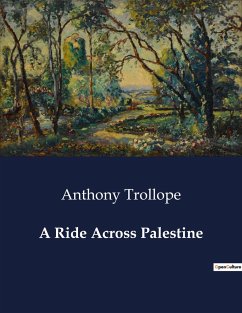 A Ride Across Palestine - Trollope, Anthony