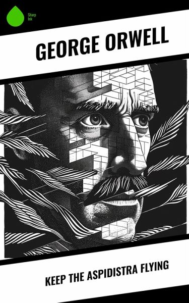 Keep the Aspidistra Flying (eBook, ePUB)