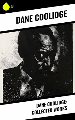 Cover Dane Coolidge: Collected Works (eBook, ePUB)