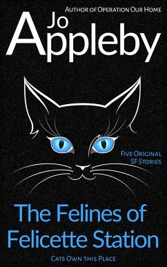 The Felines of Felicette Station (eBook, ePUB) - Appleby, Jo