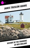 History of the Founding of New England (eBook, ePUB)