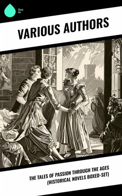 Cover The Tales of Passion Through The Ages (Historical Novels Boxed-Set) (eBook, ePUB)