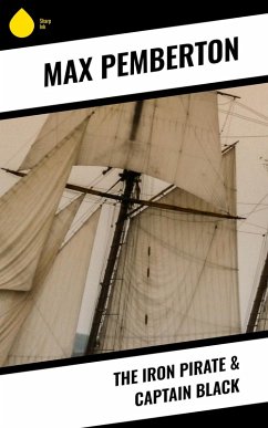 The Iron Pirate & Captain Black (eBook, ePUB) - Pemberton, Max