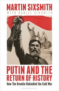 Putin and the Return of History (eBook, ePUB) - Sixsmith, Martin