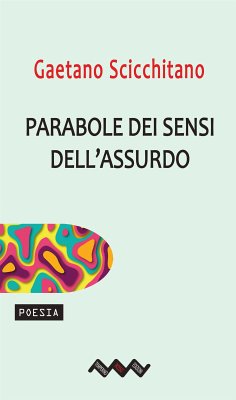 Parabole dei sensi dell'assurdo (eBook, ePUB) - Scicchitano, Gaetano