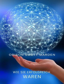 Wie sie erfolgreich waren (übersetzt) (eBook, ePUB) - Swett Marden, Orison