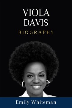 Viola Davis Biography (eBook, ePUB) - Whiteman, Emily