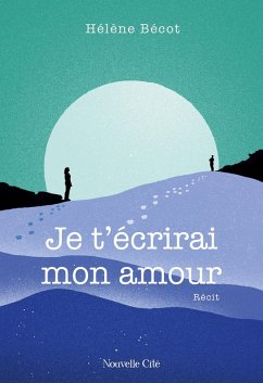 Cover Je t'écrirai mon amour (eBook, ePUB)