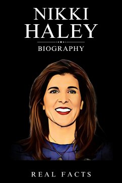 Nikki Haley Biography (eBook, ePUB) - Facts, Real