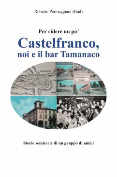 Castelfranco, noi e il bar Tamanaco (eBook, ePUB) - Parmeggiani, Roberto