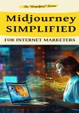 MidJourney Simplified for Internet Marketers (fixed-layout eBook, ePUB)