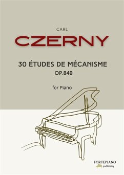 Cover Carl Czerny - 30 Études de Mécanisme for Piano, Op.849 (eBook, ePUB)