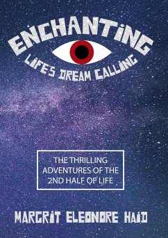 Enchanting - Life's Dream Calling (eBook, ePUB) Enchanting - Life's Dream Calling (eBook, ePUB)