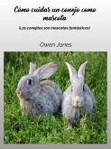 Cómo cuidar un conejo como mascota (Como..., #126) (eBook, ePUB)