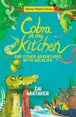 Cobra in My Kitchen and Other Adventures with Wildlife (eBook, ePUB)