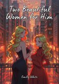 Two Beautiful Women for Him (eBook, ePUB)