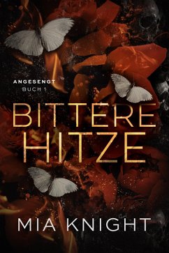 Bittere Hitze (eBook, ePUB) - Knight, Mia