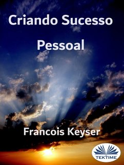 Criando Sucesso Pessoal (eBook, ePUB) - Keyser, Francois