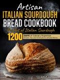 Artisan Italian Sourdough Bread Cookbook (eBook, ePUB)