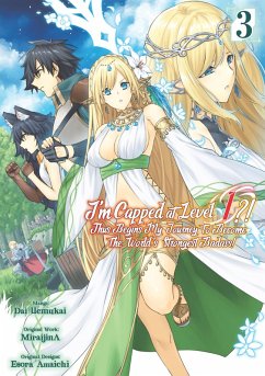 I'm Capped at Level 1?! Thus Begins My Journey to Become the World's Strongest Badass! (Manga) Volume 3 (eBook, ePUB) - Uemukai, Dai
