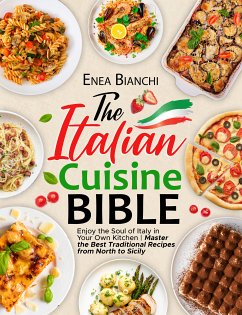 The Italian Cuisine Bible (eBook, ePUB) - Bianchi, Enea