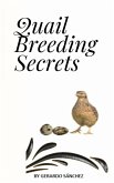 Quail Breeding Secrets (Los Secretos de la Cría de Codorniz, #1) (eBook, ePUB)