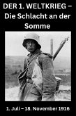 DER 1. WELTKRIEG - Die Schlacht an der Somme (eBook, ePUB)