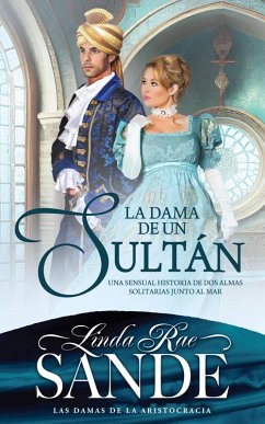 La dama de un sultán (Las damas de la aristocracia, #2) (eBook, ePUB) - Sande, Linda Rae