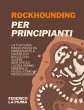 Rockhounding per Principianti: La tua... - Bild 1