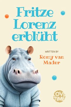 Fritze Lorenz erblüht (eBook, ePUB) - Mader, Romy van