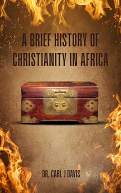 A Brief History Of Christianity In Africa (eBook, ePUB) - Davis, Carl