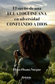 El sueño de una ecuatoguineana en adversidad confiando a dios (eBook, ePUB)