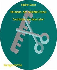 Hermann, der beliebte Friseur (eBook, ePUB) - Sener, Sabine