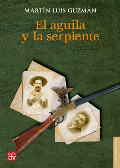 El águila y la serpiente (eBook, ePUB) - Guzmán, Martín Luis