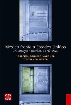 México frente a Estados Unidos (eBook, ePUB) - Vázquez, Josefina Zoraida; Meyer, Lorenzo